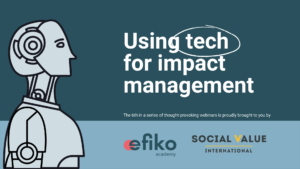 Webinar on using technology for impact management with Efiko and Social Value International